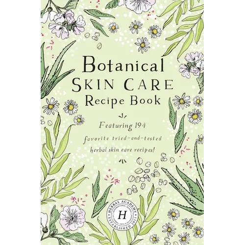 Botanical Skin Care Recipe Book