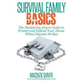 The Hunkering Down Guide to Protect and Defend Your Home When Disaster Strikes