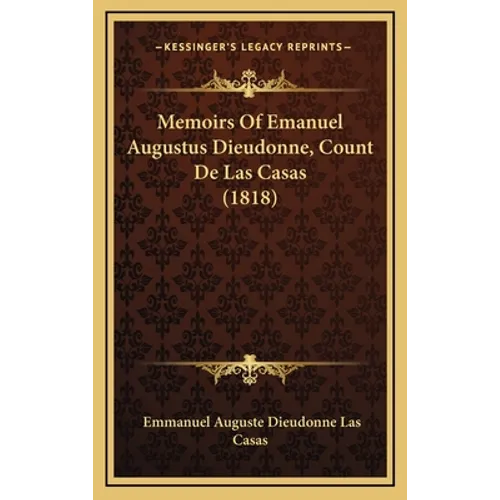 Memoirs Of Emanuel Augustus Dieudonne, Count De Las Casas (1818)