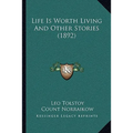 Life Is Worth Living And Other Stories (1892)