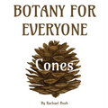 Botany for Everyone: Cones