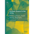 Graham Greene in the 1930s: Fiction, Criticism, Travel Writing, Biography