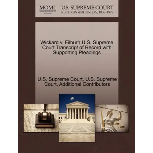 Wickard V. Filburn U.S. Supreme Court Transcript of Record with Supporting Pleadings
