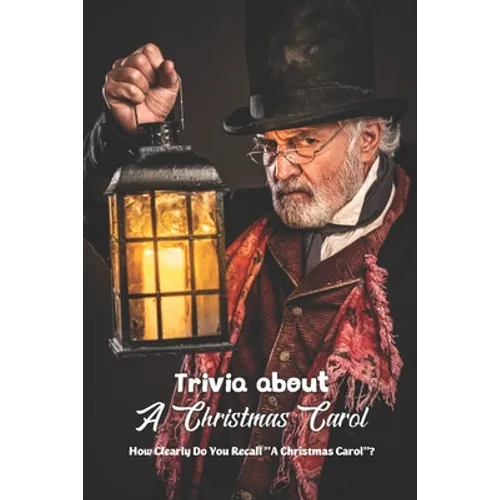 Trivia about A Christmas Carol: How Clearly Do You Recall "A Christmas Carol"?