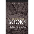 Shakespeare's Books: A Dictionary of Shakespeare Sources