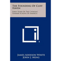 The Founding Of Cliff Haven: Early Years Of The Catholic Summer School Of America