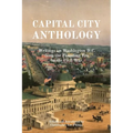 Capital City Anthology: Writings on Washington D.C. from the Founding Era to the Civil War