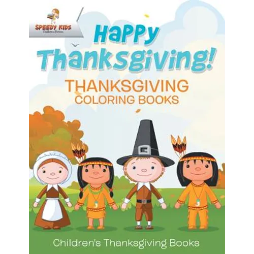 Happy Thanksgiving! Thanksgiving Coloring Books Children's Thanksgiving Books