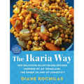 The Ikaria Way: 100 Delicious Plant-Based Recipes Inspired by My Homeland, the Greek Island of Longevity