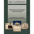 Takao Ozawa V. U S U.S. Supreme Court Transcript of Record with Supporting Pleadings