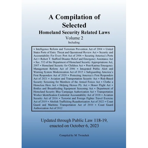 Compilation of Homeland Security Related Laws Vol. 2