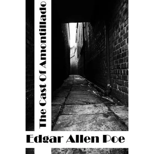 The Cask Of Amontillado: (Edgar Allen Poe Classics Collection)
