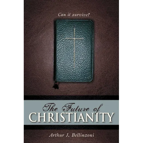 The Future of Christianity: Can It Survive?