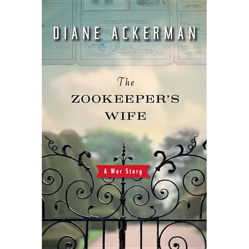 The Zookeeper's Wife: A War Story