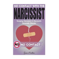 Narcissist: No Contact With The Narcissist! Escaping Narcissism & Narcissistic Personality Disorder