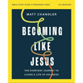 Becoming Like Jesus Bible Study Guide Plus Streaming Video: A Bible Study on the Beatitudes