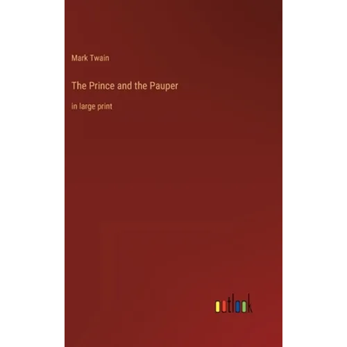 The Prince and the Pauper: in large print