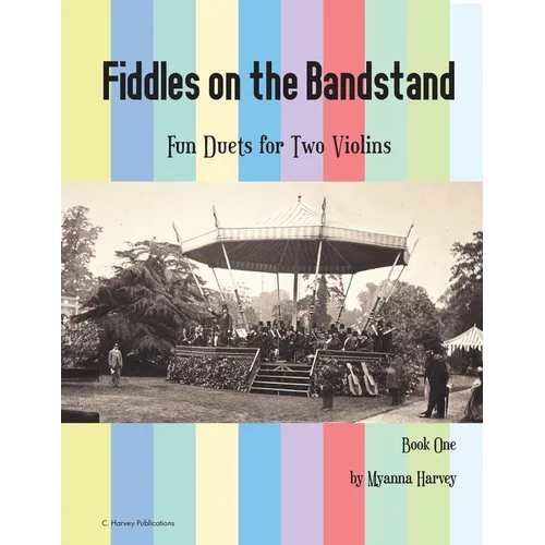 Fiddles on the Bandstand, Fun Duets for Two Violins, Book One