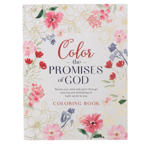 Coloring Book Color the Promises of God - Renew Your Mind and Spirit Through Coloring and Mediation on God's Words to You - Paperback