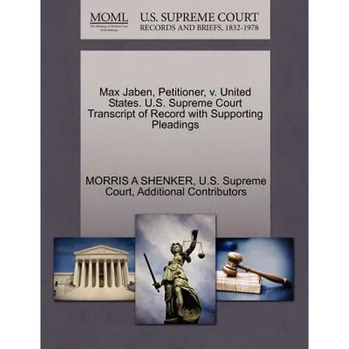 Max Jaben, Petitioner, V. United States. U.S. Supreme Court Transcript of Record with Supporting Pleadings