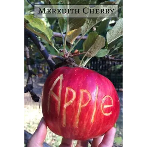 Apple: The Complete Guide to Organic Success in Your Backyard