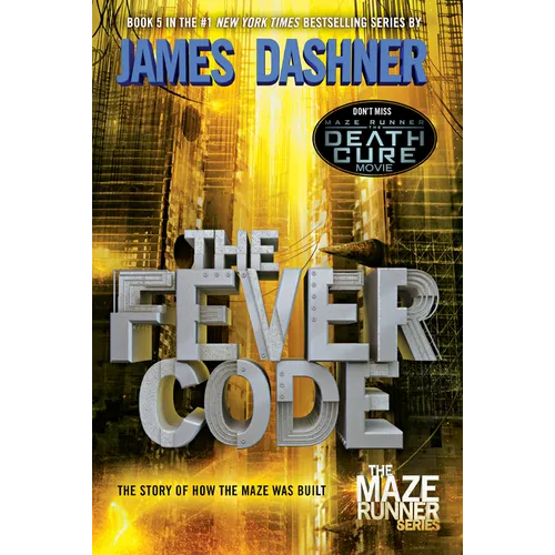 The Fever Code: The Story of How the Maze Was Built