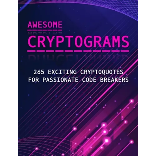 Awesome Cryptograms - 265 Exciting Cryptoquotes for Passionate Code Breakers: Large Print Puzzle Book for Adults