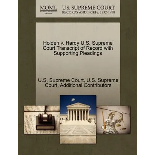 Holden V. Hardy U.S. Supreme Court Transcript of Record with Supporting Pleadings