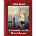 A Floating City and the Blockade Runners, by Jules Verne (illustrated)