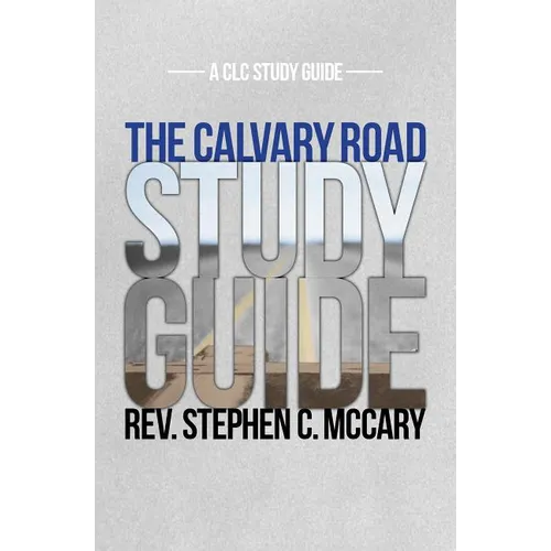 The Calvary Road Study Guide