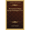The Journal of Major George Washington 1754