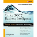 Microsoft (R) Office 2007 Business Intelligence: Reporting, Analysis, and Measurement from the Desktop