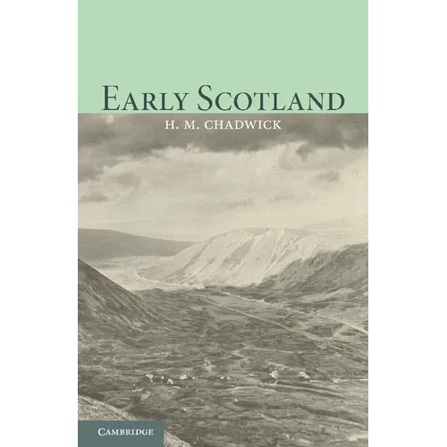 Early Scotland: The Picts, the Scots and the Welsh of Southern Scotland