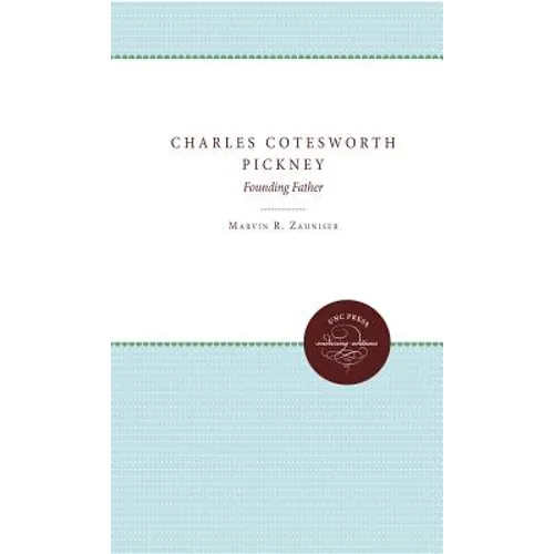 Charles Cotesworth Pinckney: Founding Father
