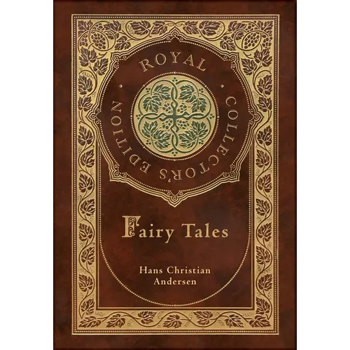 Hans Christian Andersen's Fairy Tales (Royal Collector's Edition) (Case Laminate Hardcover with Jacket)