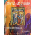 Dancing Into Bethlehem, Christmas Duets for Two Cellos