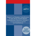 Report of the Select Committee on Intelligence U.S. Senate on Russian Active Measures Campaigns and Interference in the 2016 U.S. Election, Volume V:
