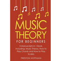 Music Theory: For Beginners - Bundle - The Only 3 Books You Need to Learn Music Theory Worksheets, Chord Theory and Scale Theory Today