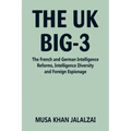 The UK Big-3: The French and German Intelligence Reforms, Intelligence Diversity and Foreign Espionage