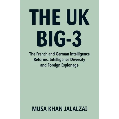 The UK Big-3: The French and German Intelligence Reforms, Intelligence Diversity and Foreign Espionage