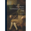 The Whig Supremacy 1714-1760