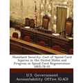 Homeland Security: Cost of Spinal Cord Injuries in the United States and Progress in Spinal Cord Regeneration: Hrd-78-10