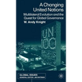 A Changing United Nations: Multilateral Evolution and the Quest for Global Governance