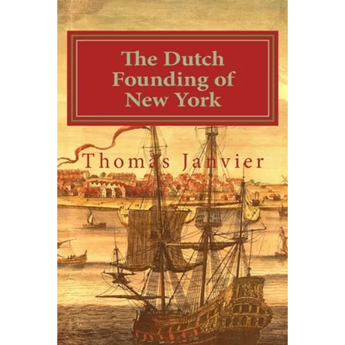 The Dutch Founding of New York