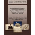 Securities Allied Corporation V. Commissioner of Internal Revenue U.S. Supreme Court Transcript of Record with Supporting Pleadings