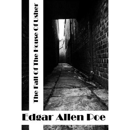 The Fall Of The House Of Usher: (Edgar Allen Poe Classics Collection)