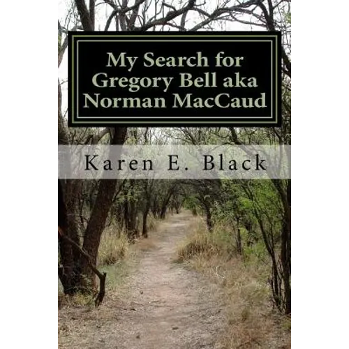My Search for Gregory Bell aka Norman MacCaud: Clues in the News