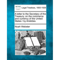A Letter to the Secretary of the Treasury, on the Commerce and Currency of the United States / By Aristides.