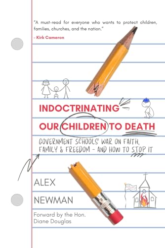 Indoctrinating Our Children to Death: Government Schools’ War on Faith, Family, & Freedom – And How to Stop It cover image