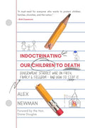 Indoctrinating Our Children to Death: Government Schools’ War on Faith, Family, & Freedom – And How to Stop It cover image